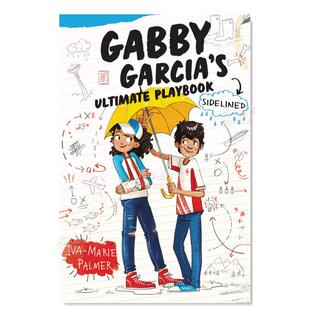 Sideline英文儿童绘本原版 Gabby 终极剧本3 图书进口书籍Palmer Ultimate 加比·加西亚 Playbook Garcia’s 现货 副业
