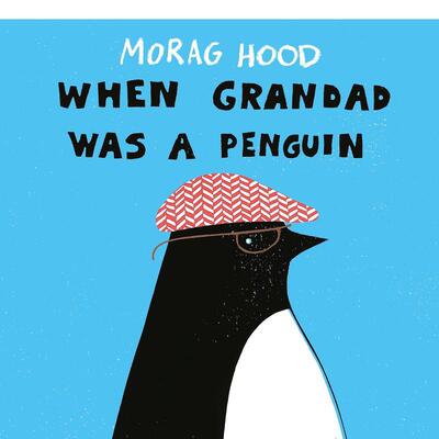 【现货】当爷爷是一只企鹅 When Grandad Was A Penguin 原版英文儿童绘本图书