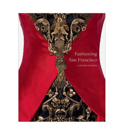 【预售】旧金山风尚：世纪风格演变 Fashioning San Francisco : A Century of Style 原版英文时尚