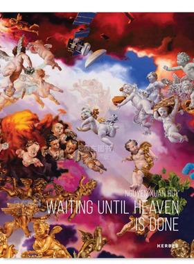 【现货】宣·休伊·阮：等待天堂的建成 Nguyen Xuan Huy: Waiting until Heaven Is Done 艺术英文原版图书进口书籍