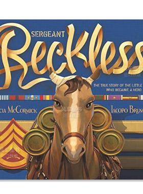 【现货】雷克利斯军马 Sergeant Reckless英文儿童绘本原版图书进口书籍Patricia McCormick, Iacopo Bruno
