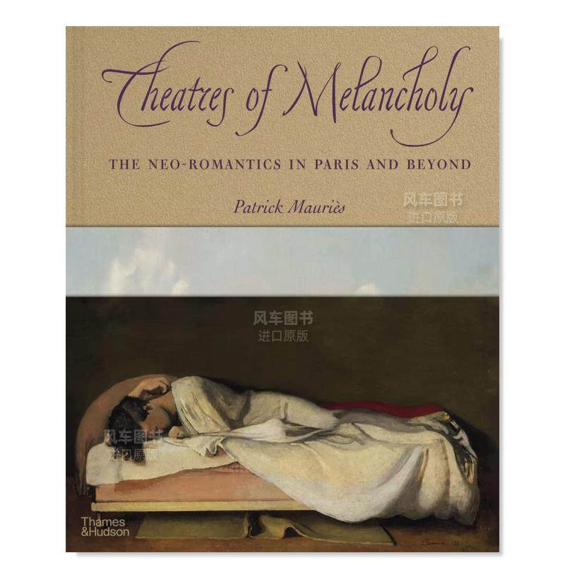 【现货】忧郁剧院：巴黎及其他地方的新浪漫主义Theatre of Melancholy英文艺术画集原版进口画册图书书籍