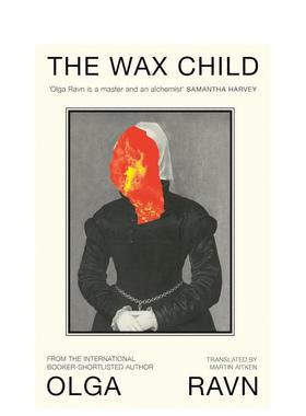 【预售】【国际布克奖入围作家Olga Ravn】蜡像 The Wax Child 原版英文文学小说图书