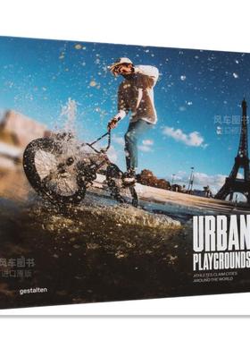 【现货】城市游乐场：世界各地的滑板和运动 Urban Playgrounds : Skateboarding and Urban Sports Around the World 英文原版进