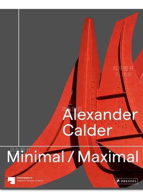 【预售】亚历山大·考尔德:最小最大值 Alexander Calder: Minimal Maximal英文原版图书进口外版书籍
