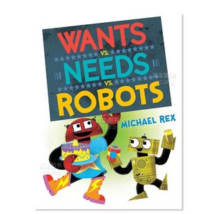 图书外版 vs. 机器人 需要 进口书籍 Rex Needs Wants 英文儿童绘本原版 Robots 预售 想要 Michael