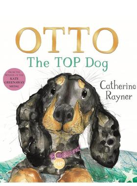 【预售】狗王奥托 凯特·格林纳威奖得主Catherine Rayner Otto The Top Dog 原版英文儿童绘本