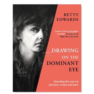 Eye 进口艺术图书籍 创造和学习 the Drawing 优势眼应用：解读我们感知 方式 英文原版 Dominant 预售