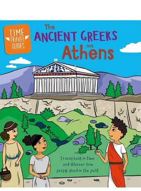 【现货】时空之旅：古希腊和雅典 Time Travel Guides: ancient Greeks and athens 原版英文儿童绘本图书书籍