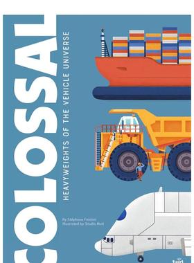 【现货】【科普大书】巨无霸：运输巨人 Colossal: Heavyweights of the Vehicle Universe 原版英文儿童绘本
