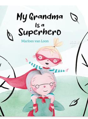 【预售】我的奶奶是超级英雄 My Grandma Is a Superhero 英文原版亲情教育绘本精装图画书3-6岁英语儿童图书 Marloes van Loon