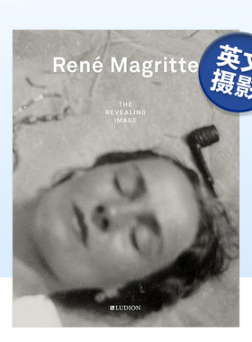【现货】René Magritte: The Revealing Image，勒内·马格里特：揭露的形象英文摄影集摄影师专辑 原版图书外版进口书籍
