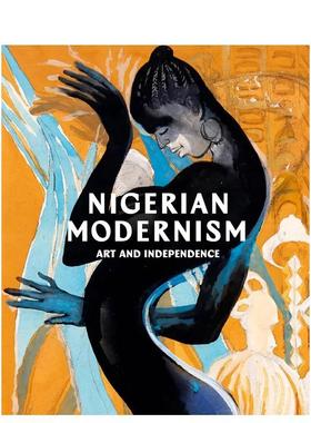 【预售】尼日利亚现代主义：艺术与独立 Nigerian Modernism : Art and Independence 原版英文艺术画册画集图书书籍