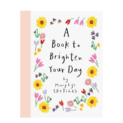 【现货】这本书照亮你的每一天 IG人气插画师 @murphys_sketches A Book to Brighten Your Day 原版英文插画原画设定集图书