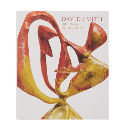【预售】大卫·史密斯：起源与创新 David Smith: Origins & Innovations 原版英文艺术画册画集
