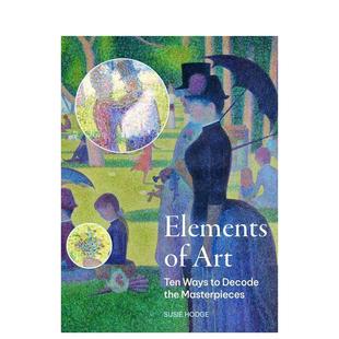 The 预售 Susie Elements 原版 解码 Art 艺术要素：十大方式 英文艺术画册画集图书 艺术品 Hodge