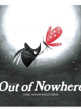 【现货】不知从何而来 Out of Nowhere 英文原版儿童情商启蒙亲子绘本3-6岁故事人际交往友谊图画书 Chris Naylor-Ballesteros