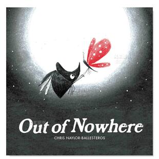 Naylor 预售 不知从何而来 Nowhere 儿童情商启蒙亲子绘本3 英文原版 Out Ballesteros 6岁故事人际交往友谊图画书 Chris