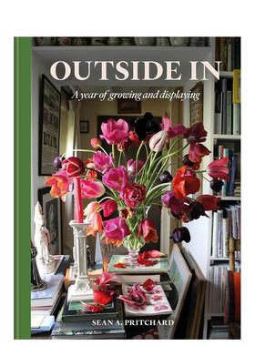 【预售】内外兼修：记录四季的种植与陈列 Outside In 英文原版 园艺设计师Sean A Pritchard精美插图指南书籍花园庭院设计