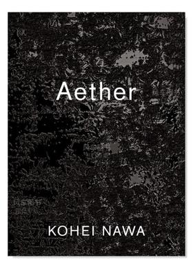 【预售】名和晃平：以太 Kohei Nawa: Aether英文艺术家 工作室 原版图书进口外版书籍 Brett Littman, Kohei Nawa