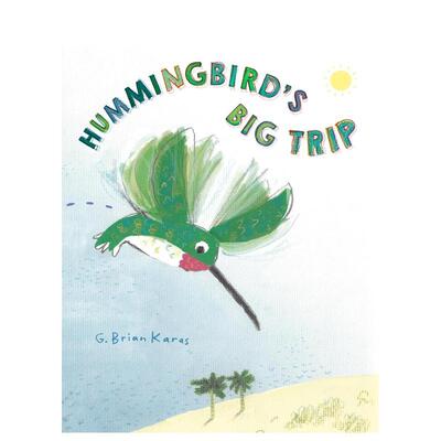 【预售】蜂鸟的长途旅行 Hummingbird's Big Trip 原版英文儿童绘本