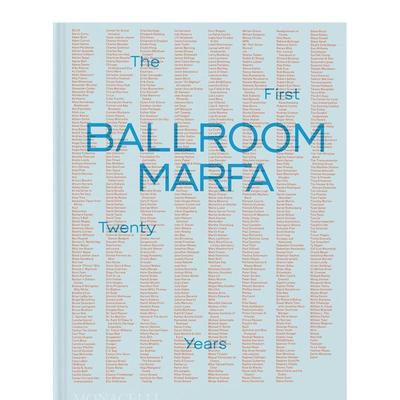 【预售】马尔法艺术中心的前二十年 Ballroom Marfa: The First Twenty Years 音乐表演装置展览 英文画集图书