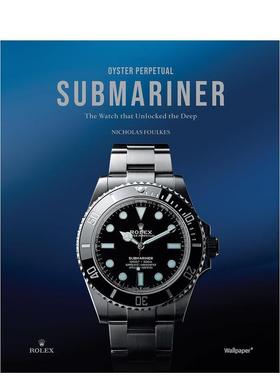 【现货】劳力士潜航者 水鬼系列收藏集 开启深海之门 Oyster Perpetual Submariner:The Watch That Unlocked 原版英文首饰手表