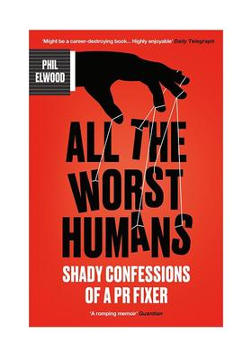 【预售】坏的人：公关高手的阴暗自白 All The Worst Humans: Shady Confessions of a PR Fixer 原版英文商业行销图书书籍