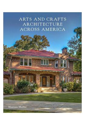 【预售】美国工艺美术建筑巡礼 Arts And Crafts Architecture Across Amer 原版英文建筑设计图书
