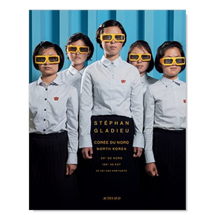 斯蒂芬·格拉迪厄摄影集:朝鲜 Stéphan Gladieu: North Korea 英文原版纪实人文肖像摄影集 平装进口艺术画册书籍可单拍