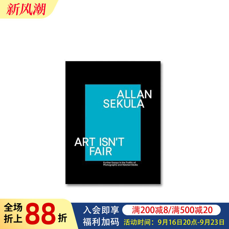 【预售】艾伦·塞库拉 艺术不公平：关于照片和相关媒体流量的论文 Allan Sekula Art Isn’t Fair 原版英文摄影作品集图书