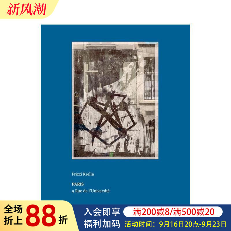 【预售】德国艺术家兼策展人Frizzi Krella Frizzi Krella: Paris – 9 Rue de l’Université 原版英文摄影图书