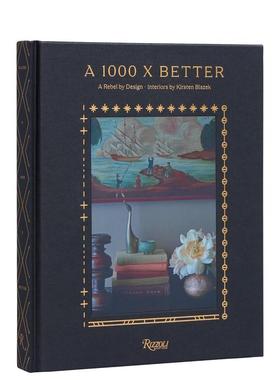【预售】A 1000 X Better设计工作室 A 1000 X Better 英文原版房屋室内设计书籍宜居住宅家装进口图书  Kirsten Blazek设计理念