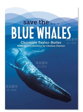 【预售】救救蓝鲸 Save the..Blue Whales 英文儿童故事书7-10岁英语启蒙原版进口图书 Christine Taylor-Butler Chelsea Clinton
