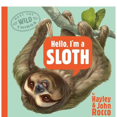 【预售】你好,我是树懒(野生动物 1) Hello Im Sloth(Wild Things 1) 英文原版儿童绘本3-6岁进口英语启蒙读物知识百科书籍