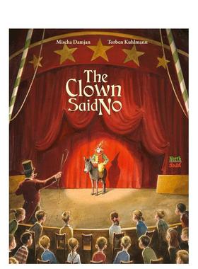 【现货】小丑说不 The Clown Said No 原版英文儿童绘本图书