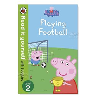 Peppa Level 现货 小猪佩奇 踢足球 Ladybird 图书 2英文儿童分阶阅读原版 Football yourself Read Playing with Pig