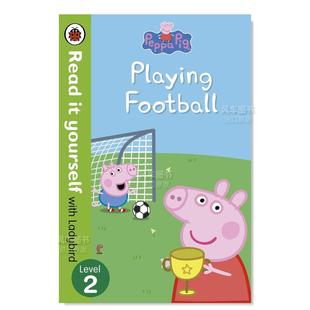 预 yourself 售 踢足球 Football Level Playing Read Ladybird 图书 Peppa 小猪佩奇 with Pig 2英文儿童分阶阅读原版