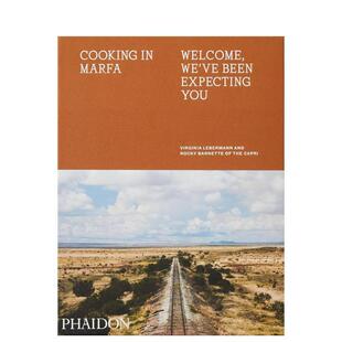 【预售】Cooking in MarfaWelcome  We’ve Been Expecting You，在马尔法做饭:欢迎光临 我们一直在等你图书