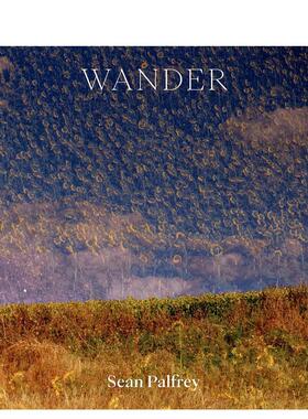 【预售】Sean Palfrey：漫游 Sean Palfrey: Wander 原版英文摄影作品集图书