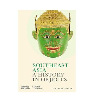 历史 英文工业产品设计图书 原版 现货 东南亚：艺术品 History Museum British Objects Southeast asia