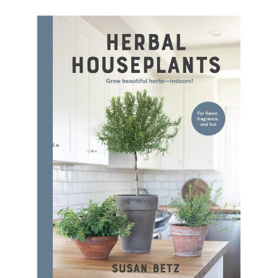 【预售】草本室内植物 Herbal Houseplants:Grow beautiful herbs-indoors 英文原版香草种植科普书籍园艺技能 Susan Betz