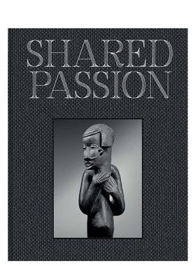 【预售】共同的热情：建于二十一世纪的非洲艺术收藏 Shared Passion 原版英文艺术画册画集图书书籍
