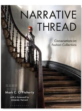 【现货】叙事线索: 时装与对话(精装) Narrative Thread英文时尚综合原版图书外版进口书籍 Mark C. O'Flaherty Bloomsbury Visua