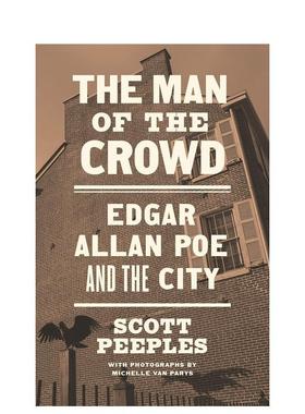 【预售】人群中的人：埃德加·艾伦·坡与城市 The Man of the Crowd: Edgar Allan Poe and the City 原版英文文学传记