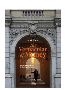 【预售】伦敦金融城建筑语言：古典主义货币美学 The Vernacular of Money :Classical Architecture in... 原版英文旅行图书