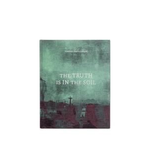 英文摄影作品集图书 真相在土壤里 原版 Soil the Truth The 现货