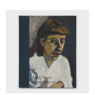 who 英文艺术画册画集图书 爱丽丝尼尔：看看我们是谁 原版 are Seeing Neel Alice 预售