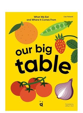 【预售】我们的大餐桌：我们吃什么，食物从哪里来？ Our Big Table: What We Eat and Where it Comes From 原版英文儿童绘本图书