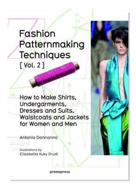 【预售】时装纸样制作技 Fashion Patternmaking Techniques: Vol.2: Women&Men How to Make Shirts、 Undergarments、 Dresses